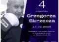 Zbliża się IV Memoriał Grzegorza Skrzecza 🥊