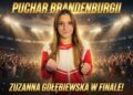 Puchar Branderburgii: Zuzanna Gołębiewska w finale!